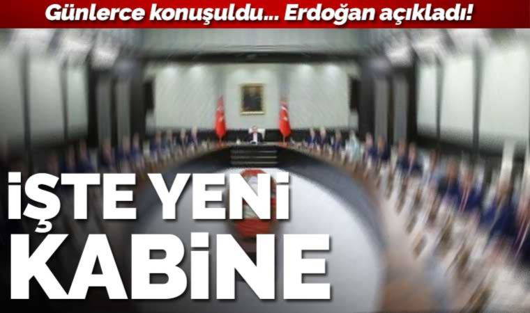 Son dakika... Erdoğan yeni kabineyi açıkladı