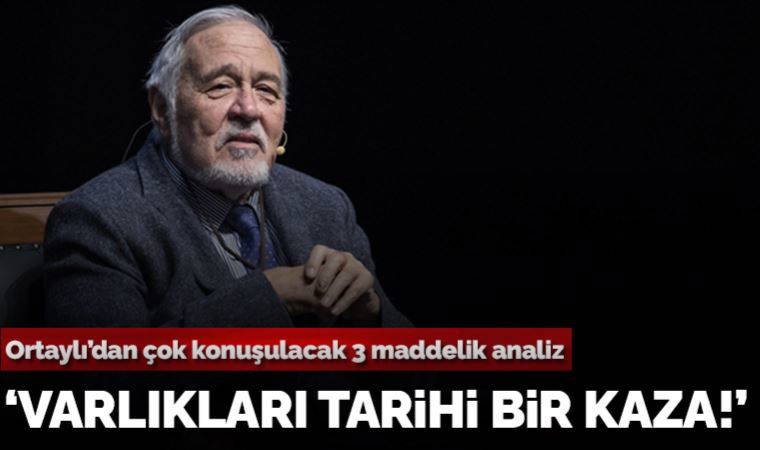 İlber Ortaylı'dan seçim analizi: 'Denenmiş liderleri deneme dönemi bitmeli!'