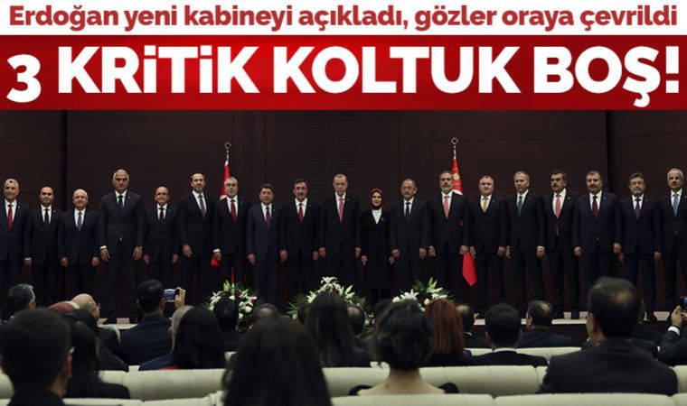 Yeni kabinenin açıklanmasıyla 3 kritik koltuk boş kaldı!