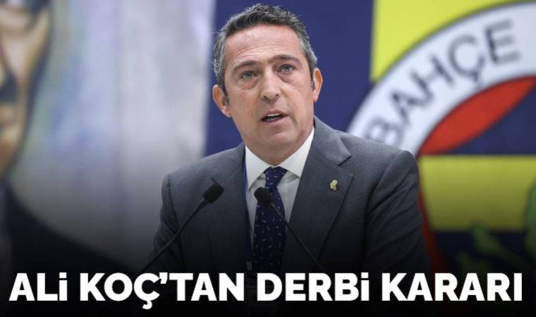 Fenerbahçe Başkanı Ali Koç'tan Galatasaray derbisi kararı!