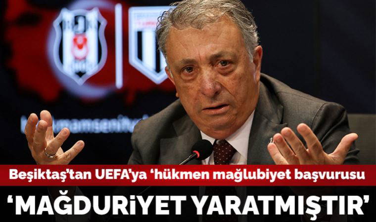 Beşiktaş'tan UEFA'ya 'hükmen mağlubiyet başvurusu