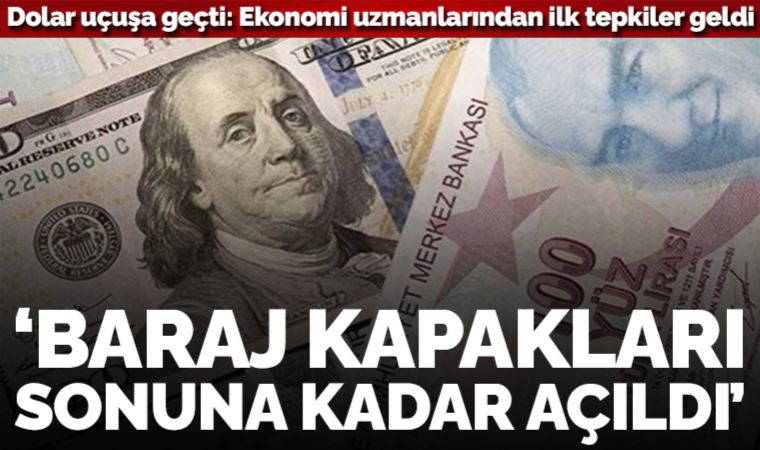 Dolar uçuşa geçti: Ekonomi uzmanlarından ilk tepkiler geldi