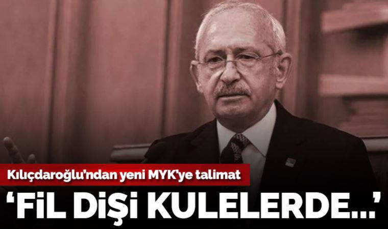 Kılıçdaroğlu, yeni MYK’sine ‘Fil dişi kulelerde kalmayacağız’ dedi