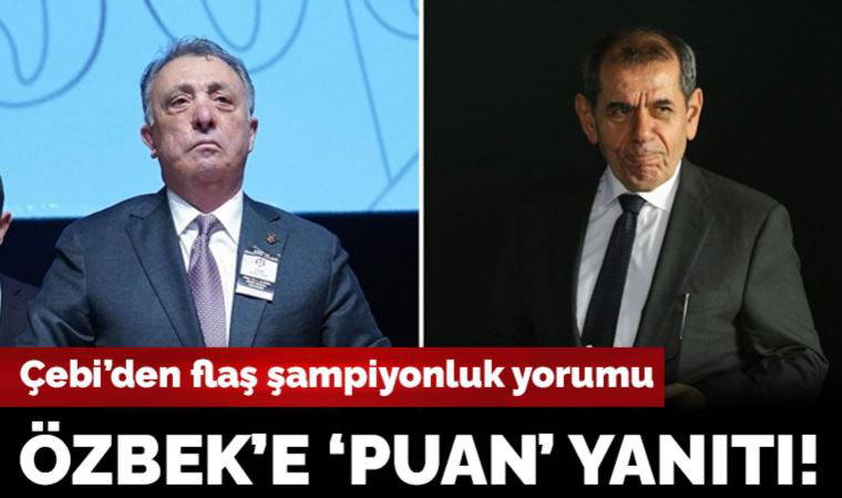 Beşiktaş Başkanı Ahmet Nur Çebi'den Dursun Özbek'e 'puan' yanıtı!