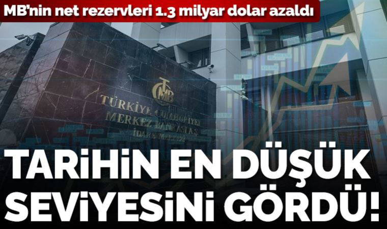 Merkez Bankası'nın net rezervleri 2002'den bu yana en düşük seviyeye geriledi