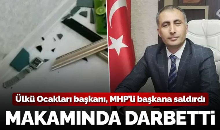 Ülkü Ocakları başkanından MHP’li belediye başkanına makam odasında darp