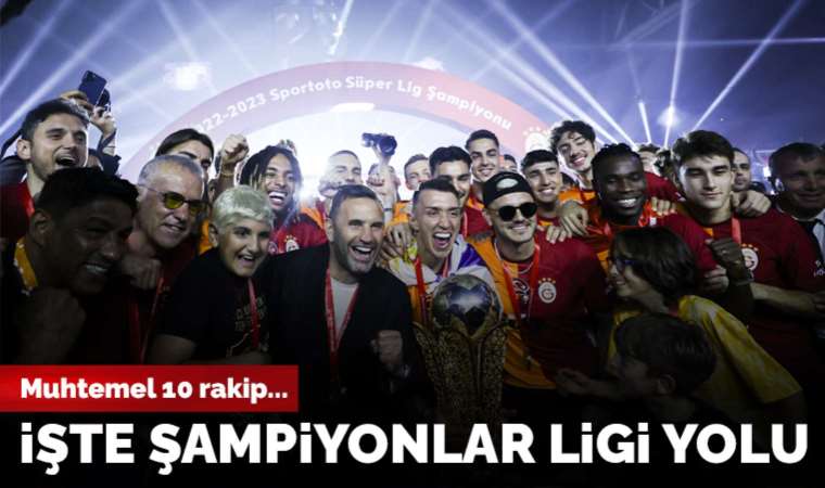 Galatasaray'ın Şampiyonlar Ligi yolu: Muhtemel 10 rakip