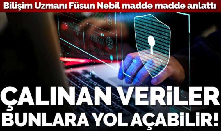 Milyonlarca yurttaşı ilgilendiriyor! Çalınan verilerle ne yapılabilir? Bilişim Uzmanı yanıtladı