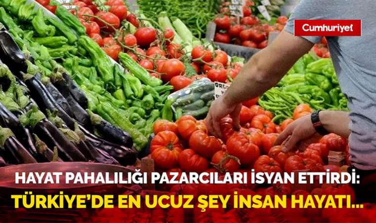 Hayat pahalılığı pazarcıları isyan ettirdi: Günümüzde en ucuz şey insan hayatı...