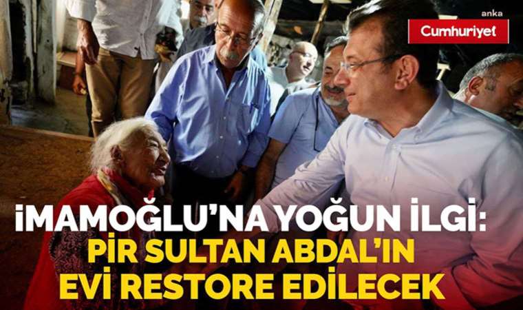 İmamoğlu'na Tunceli'de yoğun ilgi! İBB, Pir Sultan Abdal'ın evini restore ediyor