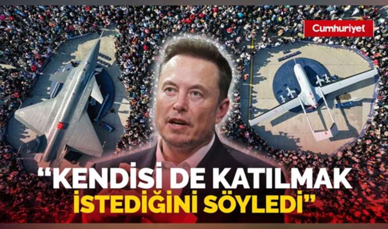 İzmir Teknofest'e Elon Musk'ın gelmesi bekleniyor!