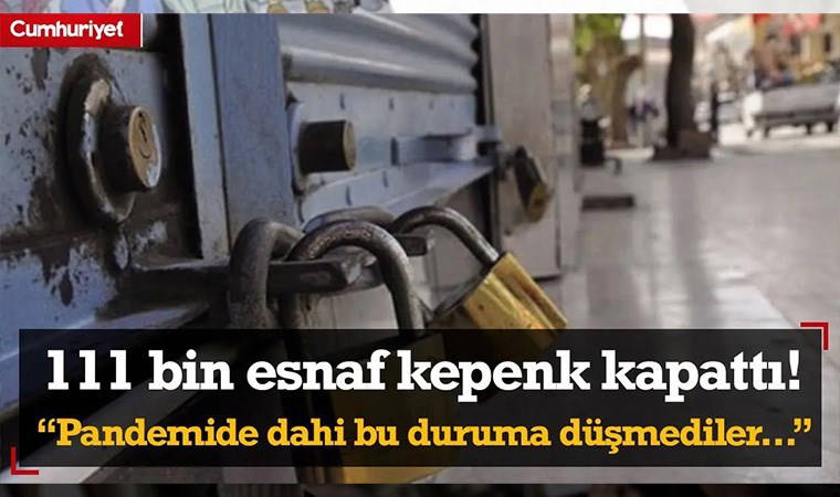 2023 yılında 111 bin esnaf kepenk kapattı! CHP'li Başevirgen: Esnaf pandemide dahi bu duruma düşmedi