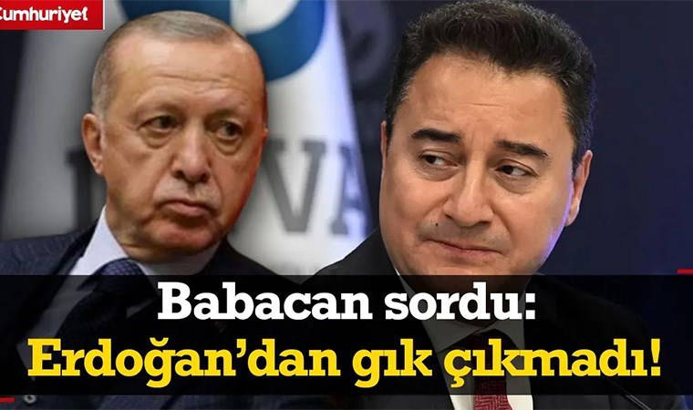 Ali Babacan, Erdoğan'a sessizliğinin hesabını sordu! 'Erdoğan'dan gık çıkmadı'