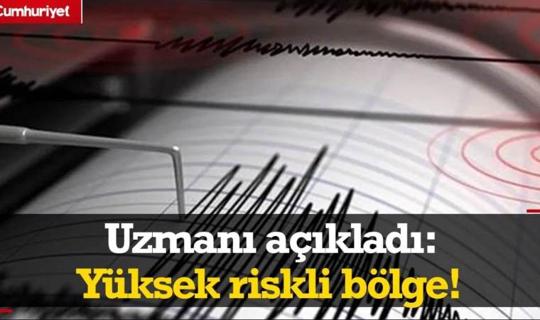 Uzmanı deprem açısından riskli bölgeyi açıkladı!