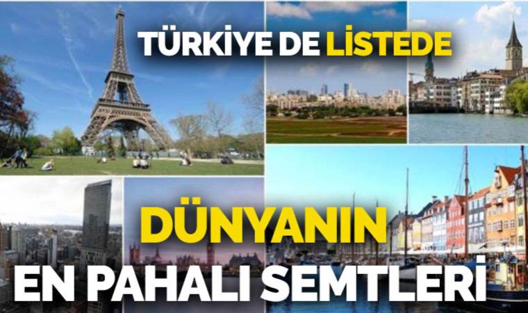 Dünyanın en pahalı semtleri: Türkiye'den bir yer listede