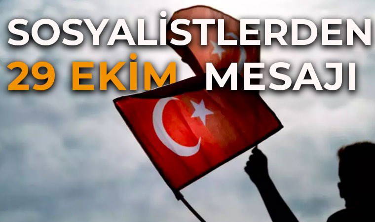 Sol ve sosyalist partilerden 29 Ekim açıklamaları