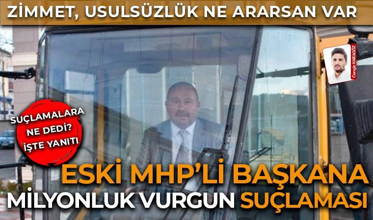 Eski MHP’li başkan hakkında zimmet ve imarda usulsüzlük iddiasıyla fezleke hazırlandı: ‘Siyasi operasyon’ savunması