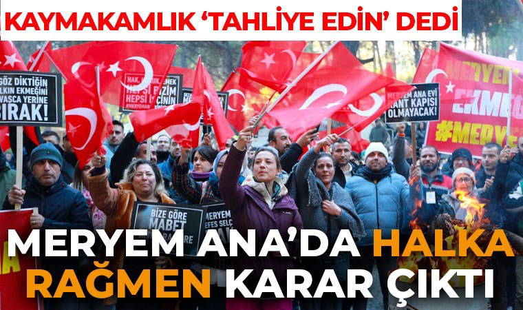 Selçuk Kaymakamlığı'ndan Meryem Ana talimatı: Tahliye edin