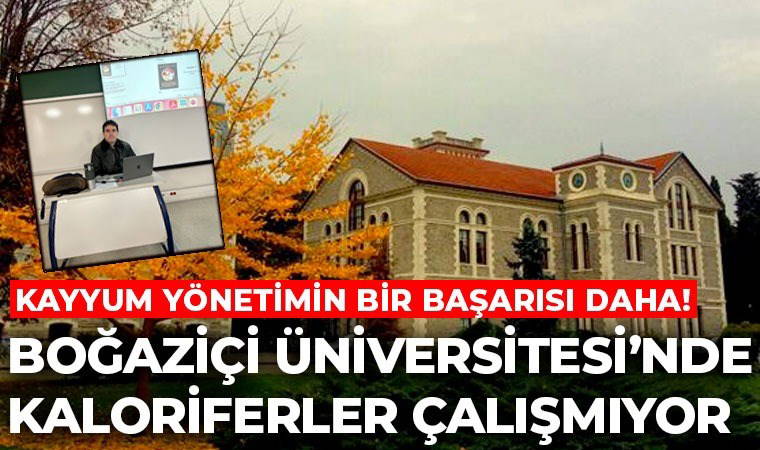 Boğaziçi Üniversitesi'nde kaloriferler çalışmıyor: Montla ders işleniyor