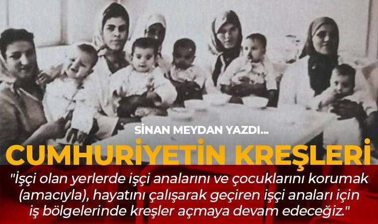 Cumhuriyetin kreşleri