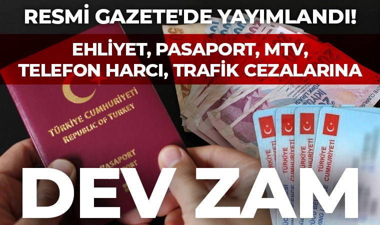 Resmi Gazete'de yayımlandı! 1 Ocak'tan itibaren bu zamlar geçerli olacak: Ehliyet, pasaport, MTV, telefon harcı, trafik cezaları...