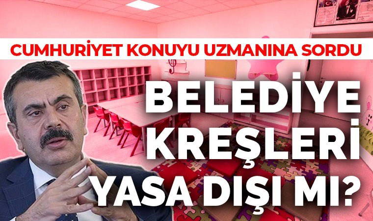 AKP, kendi kuruluşlarına dokunmayıp CHP’li belediyelerin kreşlerini kapatmaya çalışıyor... Emekli Mülkiye Başmüfettişi Esen: ‘Bakanlıklardan izin almalarına ihtiyaç yok’