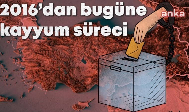 Türkiye’de belediyeler üstündeki 'kayyum' sopası: 2016'dan bu yana 160 kez kayyum atandı!