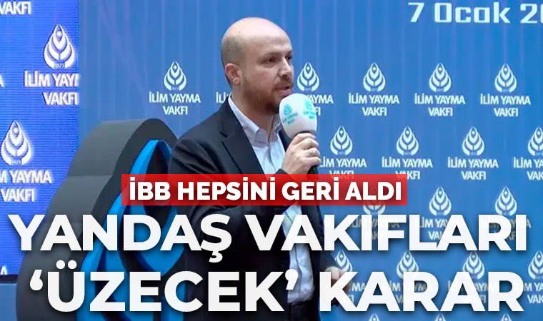 İBB, Bilal Erdoğan'ın eski başkanı olduğu vakfa ve Deniz Feneri'ne bedava tahsis edilen taşınmazları geri aldı