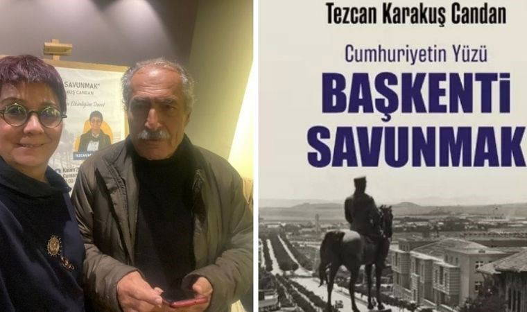 Tezcan Karakuş Candan’ın “Başkenti Savunmak” kitabı okurseverleri bekliyor