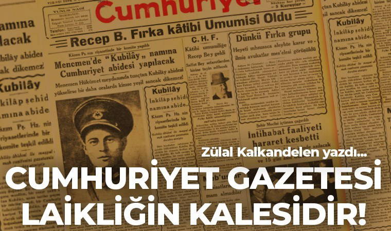 Cumhuriyet gazetesi laikliğin kalesidir!