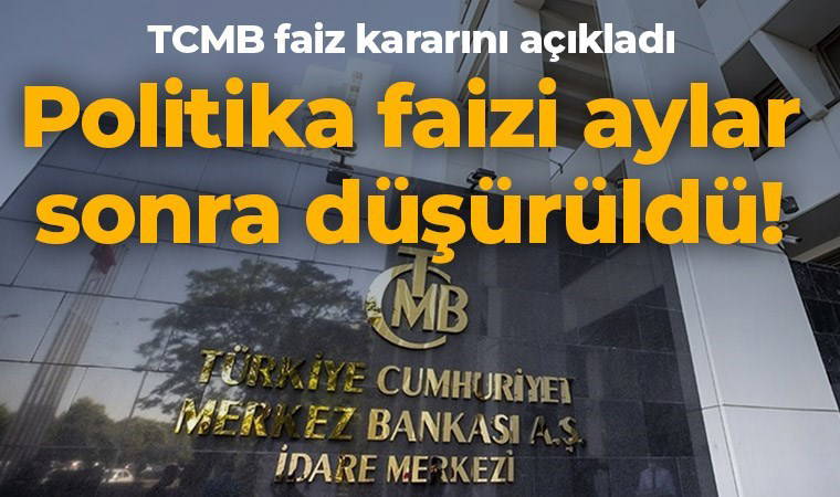 TCMB faiz kararını açıkladı: Politika faizi aylar sonra düşürüldü!