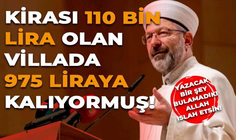 Ali Erbaş'ın tripleks villa kirası 975 TL: 'Bir Audi'yi çok gördüler' demişti...