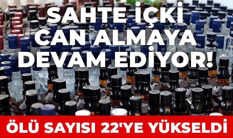 Son Dakika... Sahte içki can almaya devam ediyor: Ölü sayısı 22'ye yükseldi
