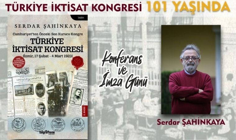 Dr. Şahinkaya İzmir İktisat Kongresi’ni anlatacak