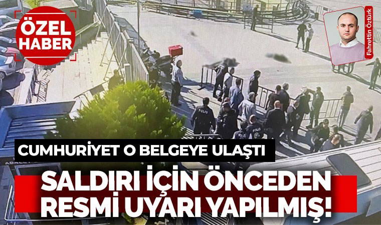 Çağlayan'daki terör saldırısına ilişkin çarpıcı ayrıntı sevk yazısında ortaya çıktı: Eylem üç ay önce iletilmiş!