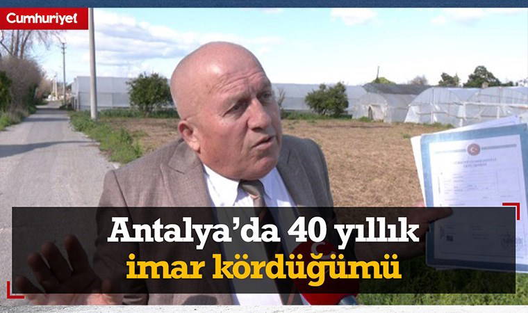 Antalya’da 40 yıllık imar kördüğümü