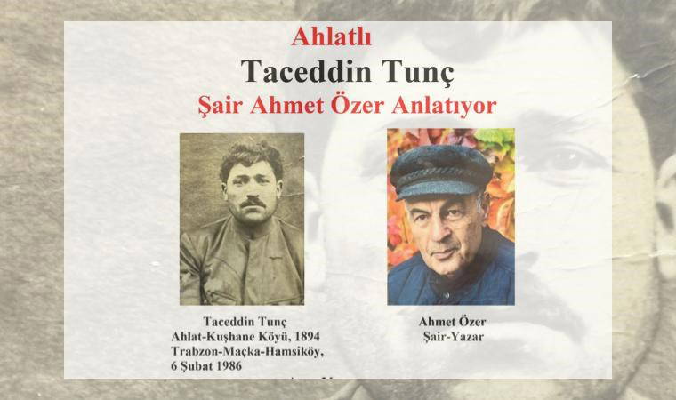 Ahlat'tan Kafkas Cephesine Esaretten Trabzon'a: Ahlatlı Taceddin Tunç