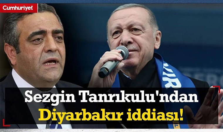 Sezgin Tanrıkulu'ndan Diyarbakır iddiası: 