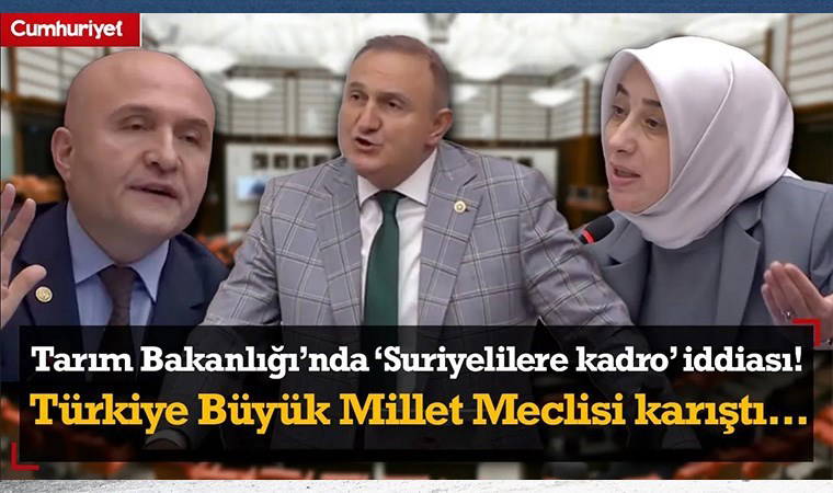 Tarım Bakanlığı'nda 'Suriyelilere kadro' iddiası: AKP'li Zengin ve İYİ Partili vekil birbirine girdi