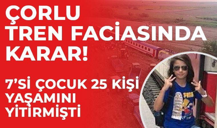 6 yıl sonra gelen 'adalet': Çorlu tren katliamı davasında karar!