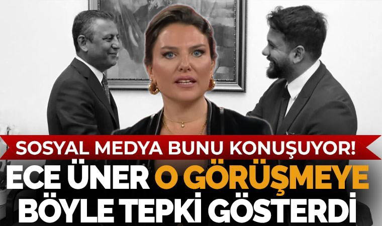 Özgür Özel ile bir araya gelmişti: Ece Üner'in 'Taha Hüseyin Karagöz' eleştirisi sosyal medyada gündem oldu