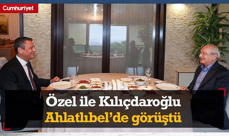 Özgür Özel ile Kemal Kılıçdaroğlu ile Ahlatlıbel'de görüştü
