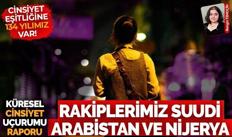 Küresel Cinsiyet Uçurumu Raporunda Suudi Arabistan ve Nijerya bizden önde