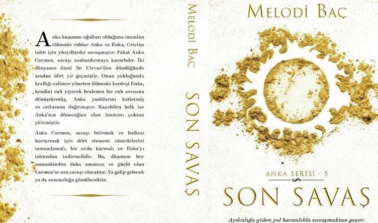 Melodi Baç’ın Anka serisinin son romanı “Son Savaş” raflardaki yerini alırken, ilk romanı da dünyaya açılıyor