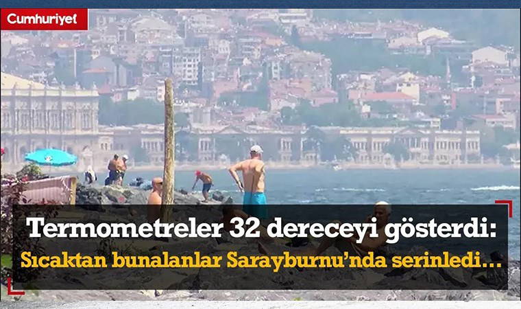 İstanbul'da termometreler 32 dereceyi gösterdi! Sıcaktan bunalanlar Sarayburnu Sahili'nde serinledi