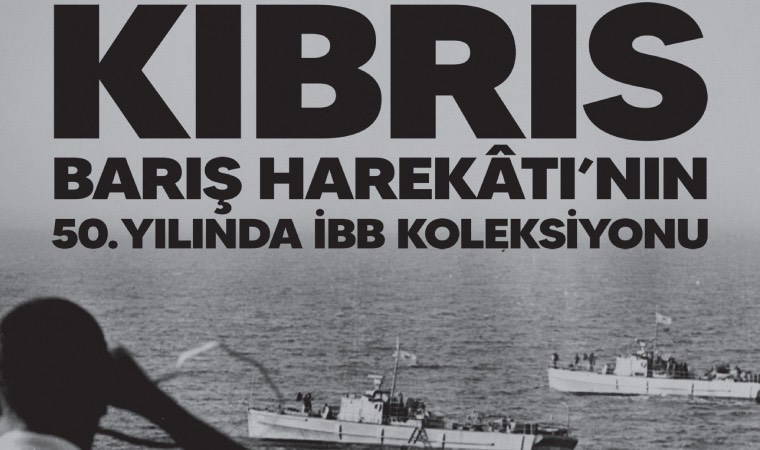 İBB, Kıbrıs Barış Harekatı’nın 50. yılında anma etkinlikleri düzenliyor