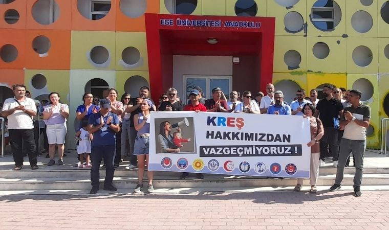 Ege Üniversitesi’nde kreş isyanı