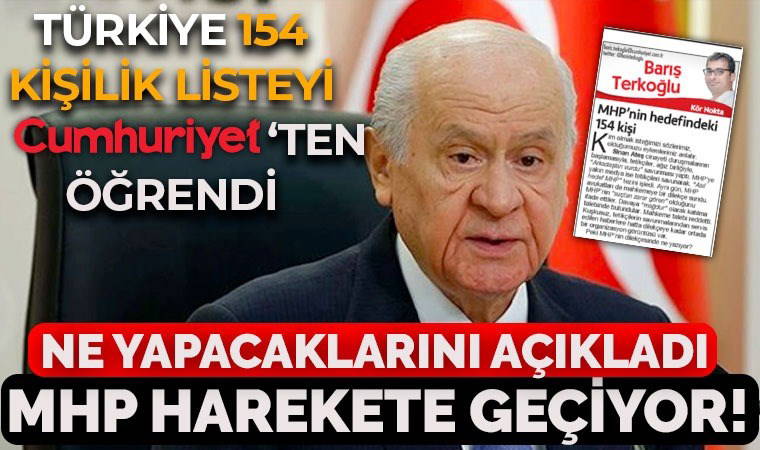 Cumhuriyet duyurmuştu... Devlet Bahçeli 154 kişilik o listeyi açıkladı: 'Hangi gün, hangi saatte, kimlerle konuştukları...'
