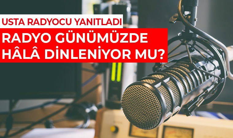 Radyoculuk öldü mü, radyo hâlâ dinleniyor mu?