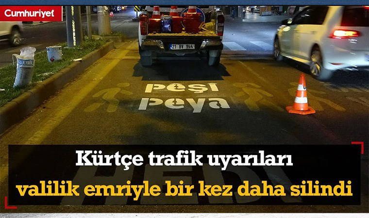 Kürtçe trafik uyarıları valilik emriyle bir kez daha silindi
